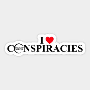 I ❤️ Conspiracies Sticker